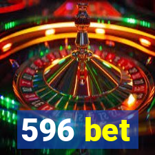 596 bet